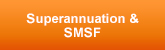 Superannuation & SMSF